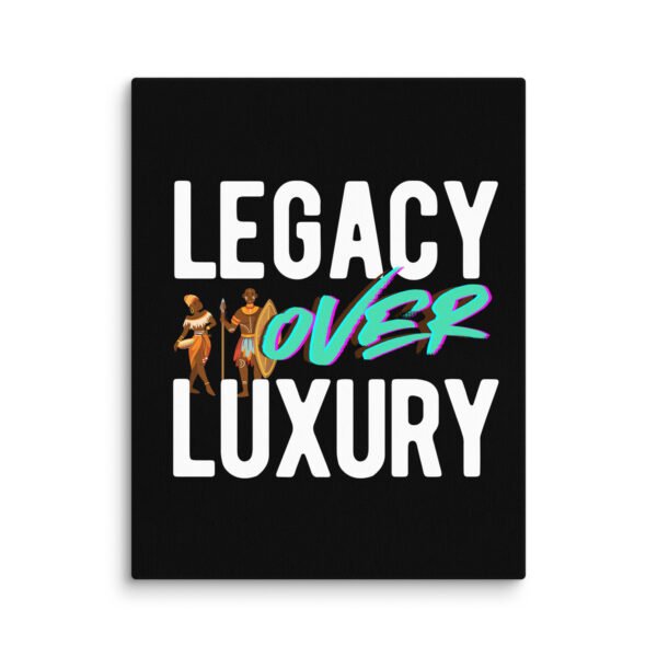 LEGACY OVER LUXURY – Wall Canvas