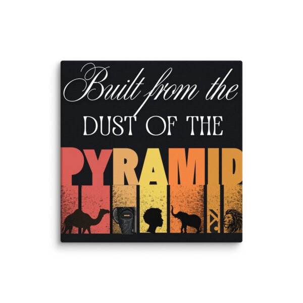 canvas-in-12x12-wall-691dc30f55c71.jpg Built From The Dust of The Pyramid | Premium Wall Canvas