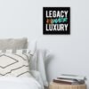 LEGACY OVER LUXURY – Wall Canvas