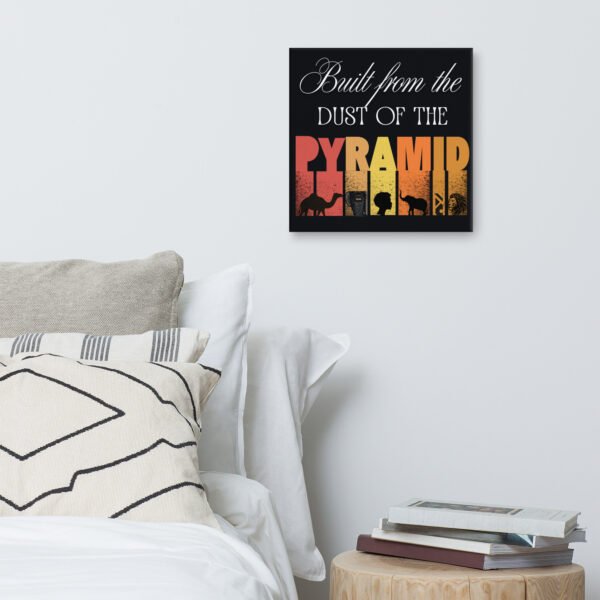 canvas-in-16x16-front-691dc30f5835c.jpg Built From The Dust of The Pyramid | Premium Wall Canvas