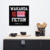 WAKANDA Was Never Fiction | Wall Canvas