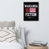 WAKANDA Was Never Fiction | Wall Canvas