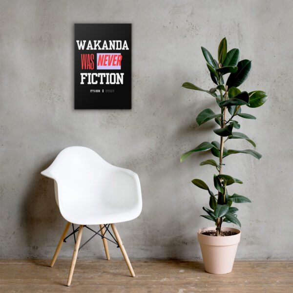 WAKANDA Was Never Fiction | Wall Canvas