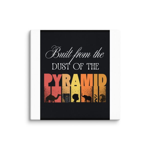 canvas-in-18x18-wall-691dc30f5abf6.jpg Built From The Dust of The Pyramid | Premium Wall Canvas