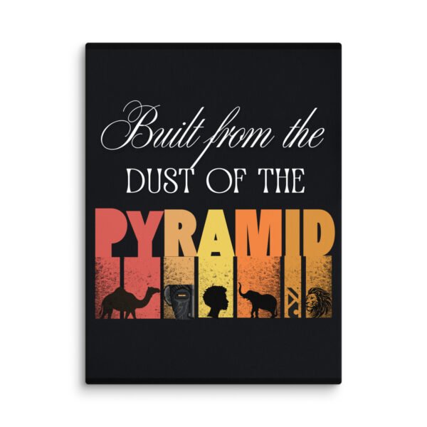 canvas-in-18x24-wall-691dc30f54f41.jpg Built From The Dust of The Pyramid | Premium Wall Canvas