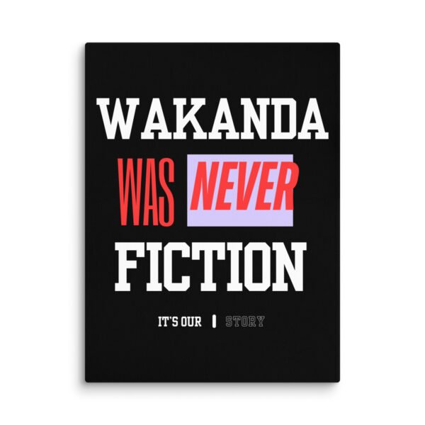 WAKANDA Was Never Fiction | Wall Canvas