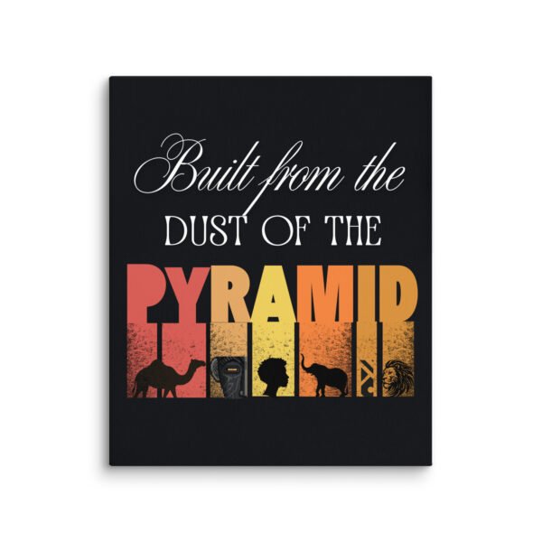 canvas-in-20x24-wall-691dc30f61b29.jpg Built From The Dust of The Pyramid | Premium Wall Canvas