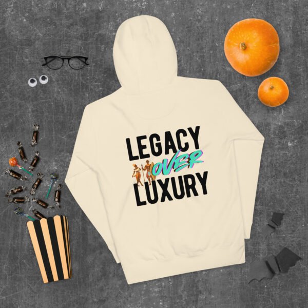 LEGACY OVER LUXURY – Unisex Hoodie