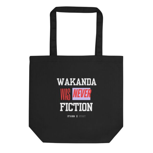 WAKANDA Was Never Fiction | Eco Tote Bag
