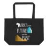Africa Is the Future and the Past | Large Organic Cotton Tote Bag