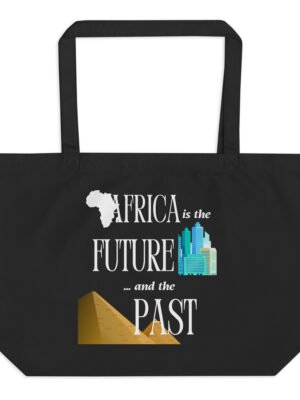 Africa Is the Future and the Past | Large Organic Cotton Tote Bag