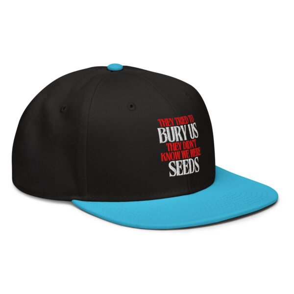 They Tried To Bury Us | We Were Seeds Snapback Hat