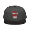 They Tried To Bury Us | We Were Seeds Snapback Hat