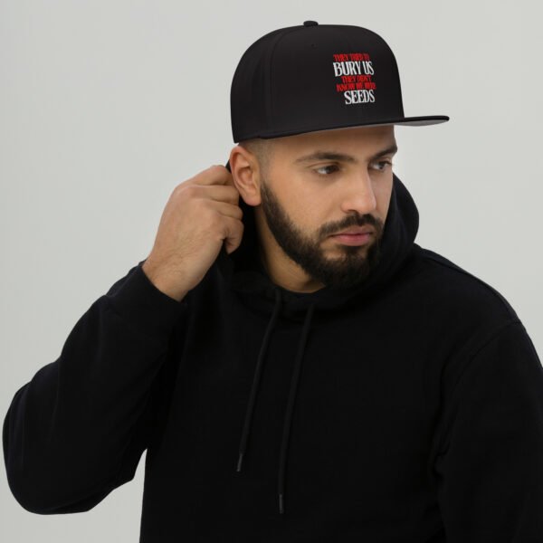 They Tried To Bury Us | We Were Seeds Snapback Hat