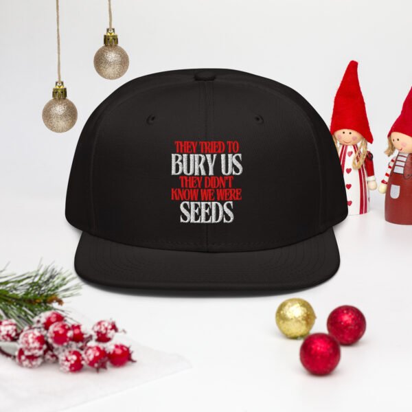 They Tried To Bury Us | We Were Seeds Snapback Hat