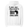 I Am My Ancestors’ Wildest Dream Unisex Lightweight Hoodie