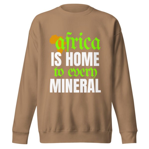 Africa Is Home to Every Mineral | Unisex Sweatshirt