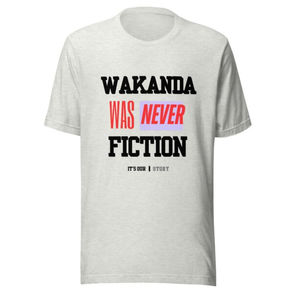 WAKANDA Was Never Fiction | Unisex T-Shirt