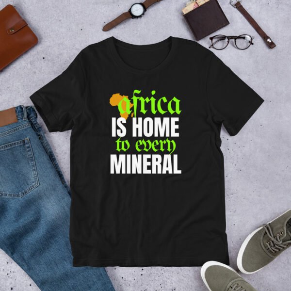 Africa Is Home to Every Mineral | Unisex T-Shirt