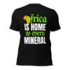 Africa Is Home to Every Mineral | Unisex T-Shirt