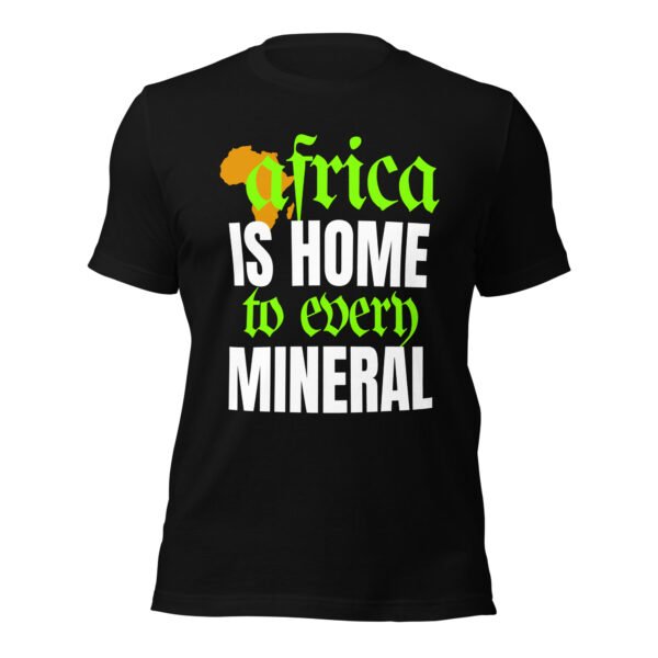 Africa Is Home to Every Mineral | Unisex T-Shirt