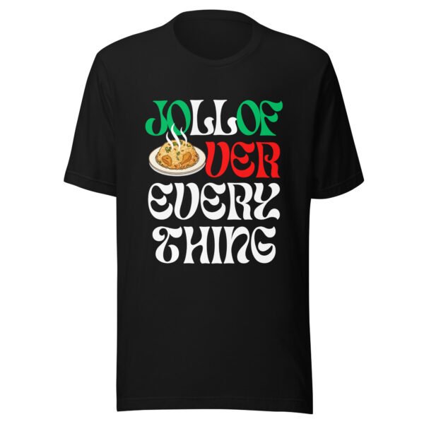 JOLLOF OVER EVERYTHING | Unisex T-Shirt