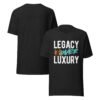LEGACY OVER LUXURY – Unisex T-Shirt