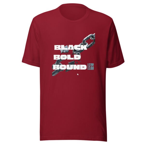 BLACK, BOLD, BOUNDLESS — Unisex T-Shirt