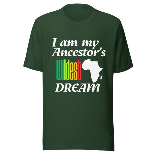 I Am My Ancestors’ Wildest Dream Unisex T-Shirt | African Heritage & Black Pride Tee