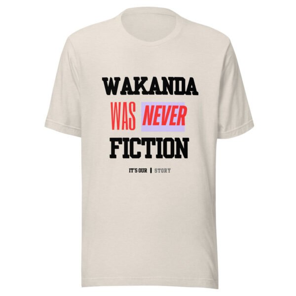 WAKANDA Was Never Fiction | Unisex T-Shirt