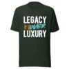 LEGACY OVER LUXURY – Unisex T-Shirt