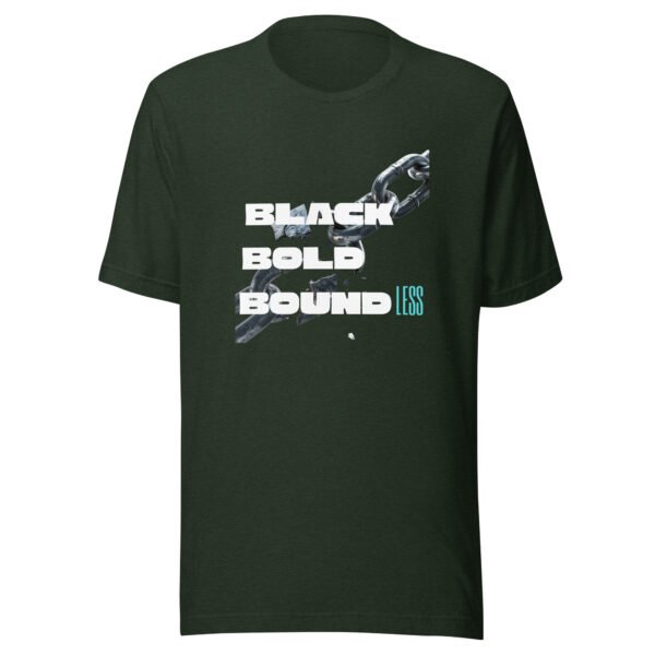 BLACK, BOLD, BOUNDLESS — Unisex T-Shirt
