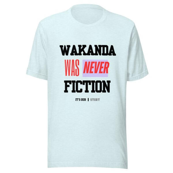 WAKANDA Was Never Fiction | Unisex T-Shirt