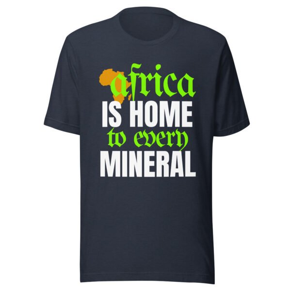 Africa Is Home to Every Mineral | Unisex T-Shirt