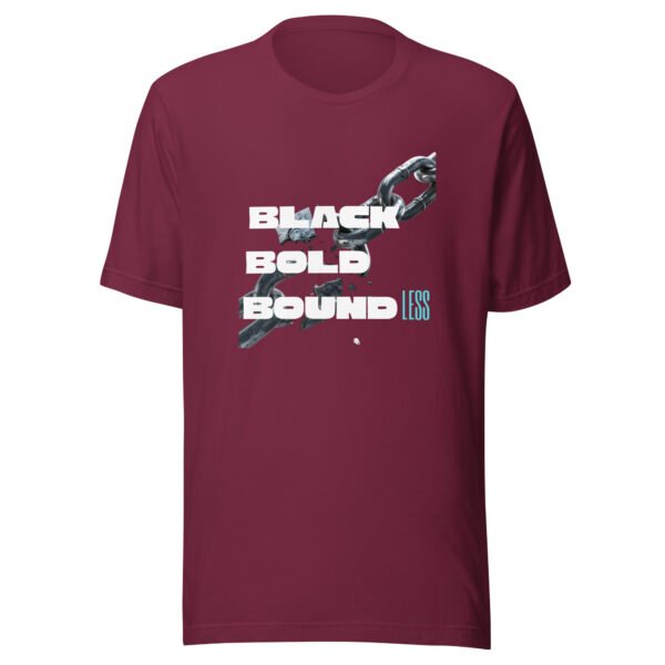 BLACK, BOLD, BOUNDLESS — Unisex T-Shirt