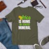Africa Is Home to Every Mineral | Unisex T-Shirt