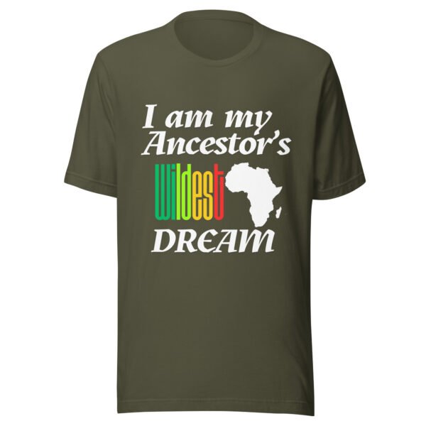 I Am My Ancestors’ Wildest Dream Unisex T-Shirt | African Heritage & Black Pride Tee