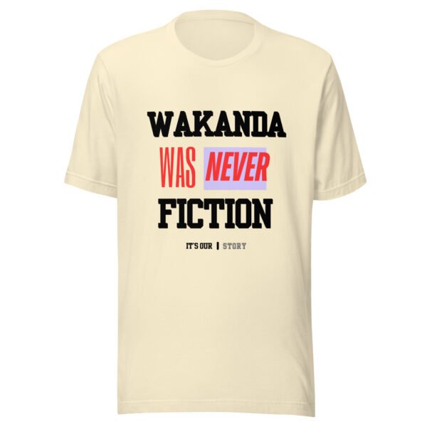 WAKANDA Was Never Fiction | Unisex T-Shirt