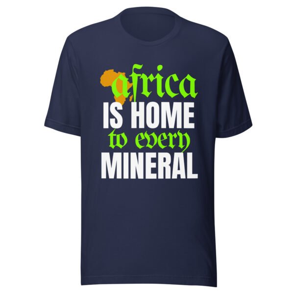 Africa Is Home to Every Mineral | Unisex T-Shirt