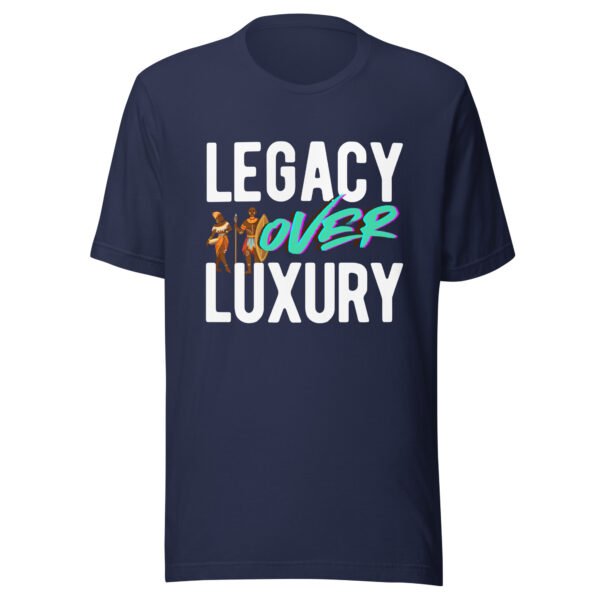 LEGACY OVER LUXURY – Unisex T-Shirt