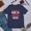They Tried To Bury Us — They Didn't Know We Were Seeds | Unisex T-Shirt