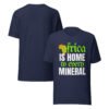 Africa Is Home to Every Mineral | Unisex T-Shirt