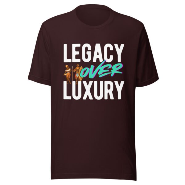 LEGACY OVER LUXURY – Unisex T-Shirt