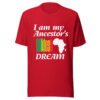 I Am My Ancestors’ Wildest Dream Unisex T-Shirt | African Heritage & Black Pride Tee