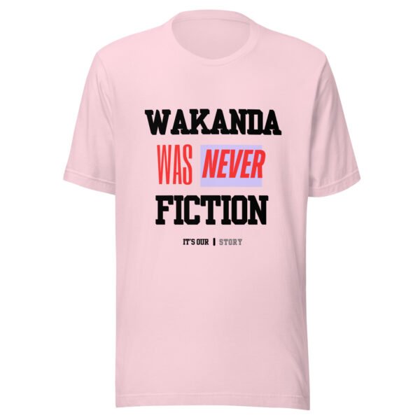 WAKANDA Was Never Fiction | Unisex T-Shirt