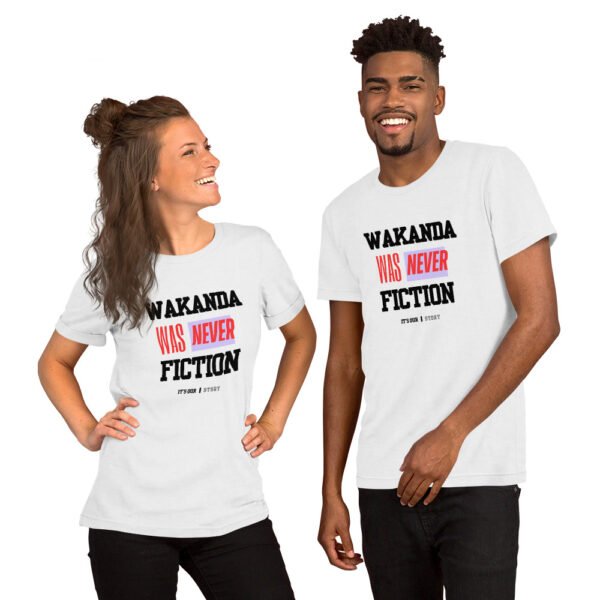 WAKANDA Was Never Fiction | Unisex T-Shirt