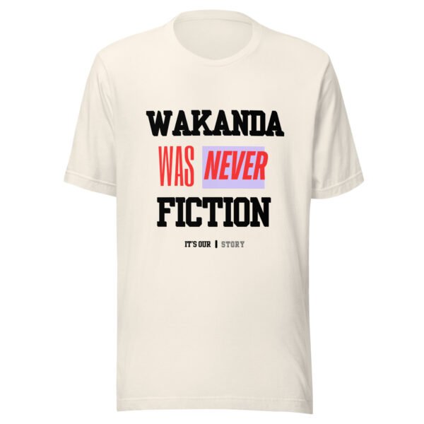 WAKANDA Was Never Fiction | Unisex T-Shirt