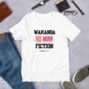 WAKANDA Was Never Fiction | Unisex T-Shirt