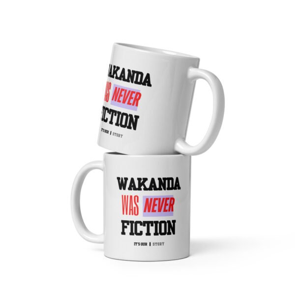 WAKANDA Was Never Fiction | White Glossy Mug