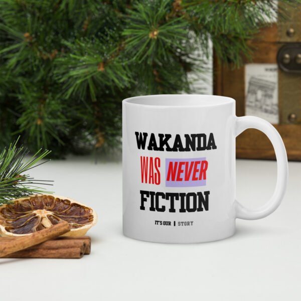 WAKANDA Was Never Fiction | White Glossy Mug